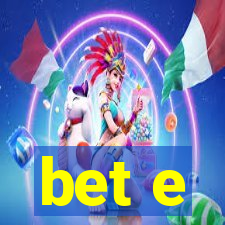 bet e